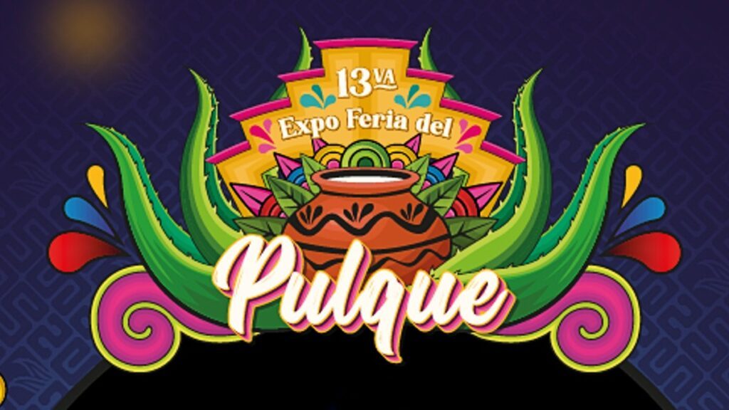 Expo Feria del Pulque Jiquipilco 2023, ¡Lánzate! aún estás a tiempo de ir