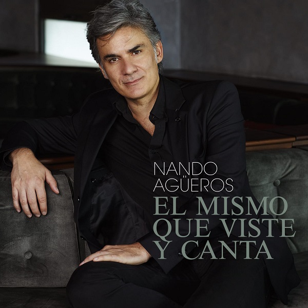 Nando Agüeros en México: Nuevo álbum «El mismo que viste y canta» y gira imperdible